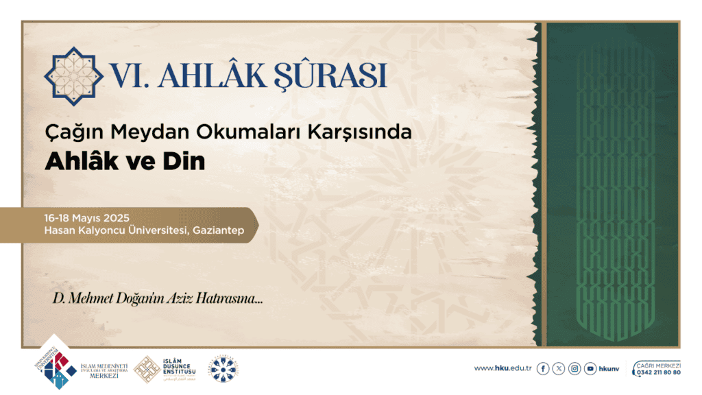 “Çağın Meydan Okumaları Karşısında Ahlâk ve Din” VI. Ahlâk Şûrası Notları
