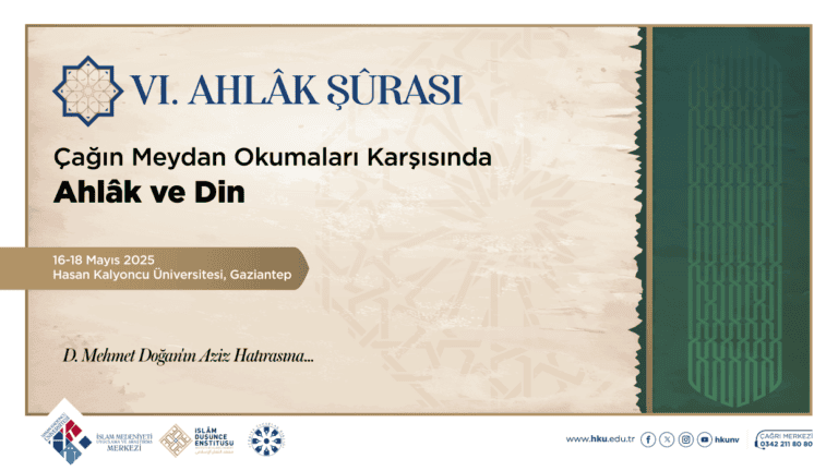 “Çağın Meydan Okumaları Karşısında Ahlâk ve Din” VI. Ahlâk Şûrası Notları