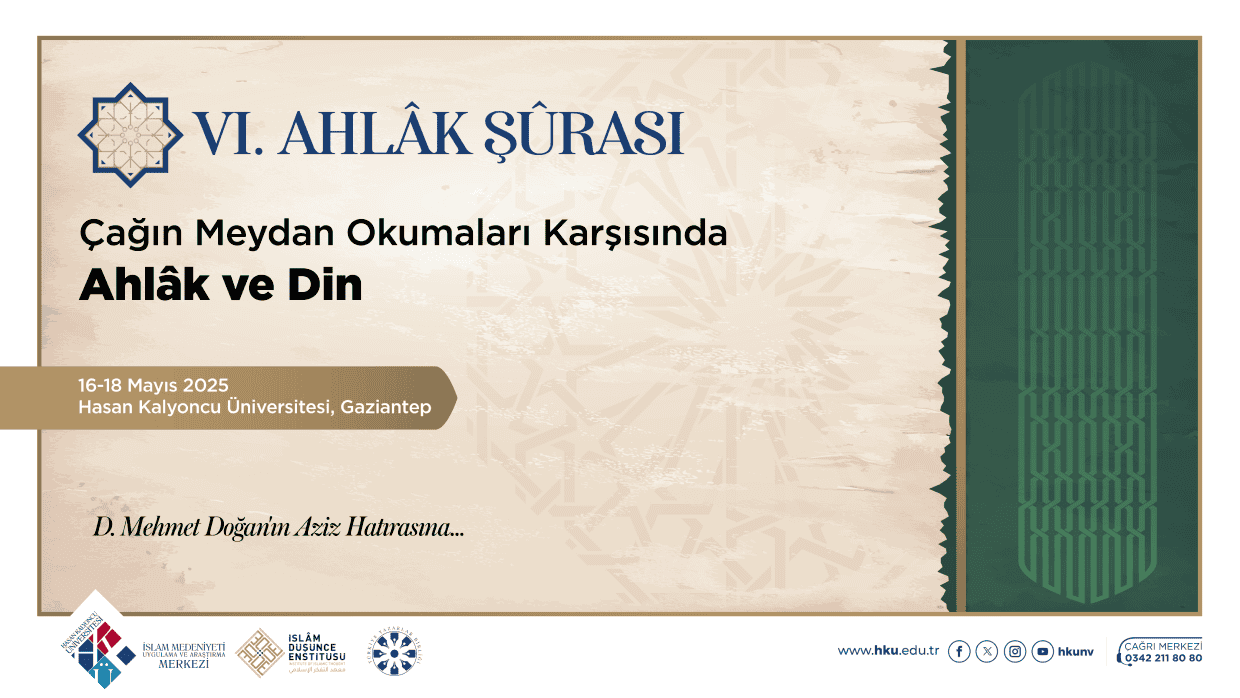 “Çağın Meydan Okumaları Karşısında Ahlâk ve Din” VI. Ahlâk Şûrası Notları