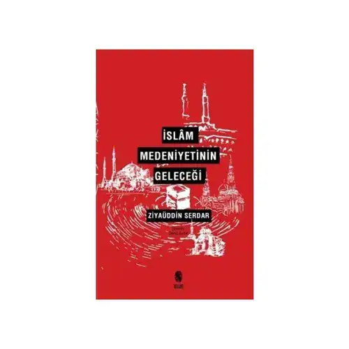 İslam Medeniyetinin Geleceği