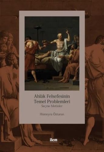 Ahlak Felsefesinin Temel Problemleri Seçme Metinler