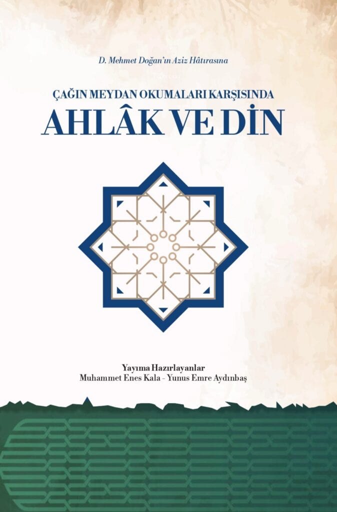 Çağın Değerler Krizine Akademik Bir Yanıt: "Çağın Meydan Okumaları Karşısında Ahlâk ve Din" Kitaplaştı